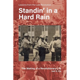 Standin' in a Hard Rain, The Making of a Revolutionary Life: Lessons from the Last Revolution ... - Paperback