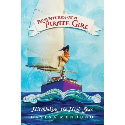 Adventures of a Pirate Girl: Hitchhiking the High Seas