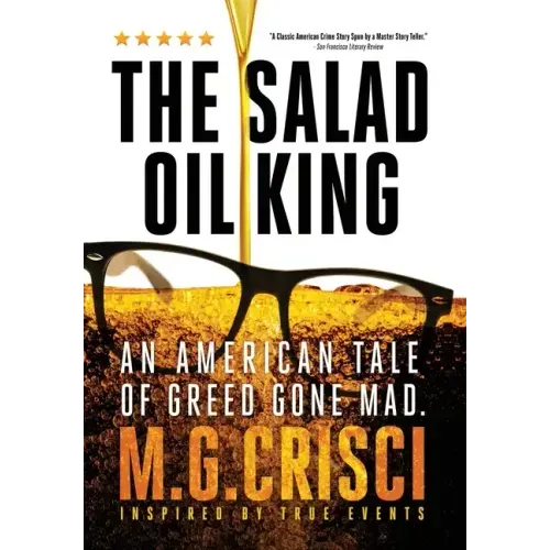 The Salad Oil King: An American Tale of Greed Gone Mad