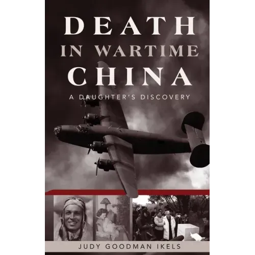 Death in Wartime China: A Daughter's Discovery