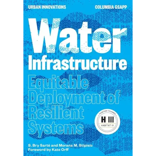 Water Infrastructure: Equitable Deployment of Resilient Systems