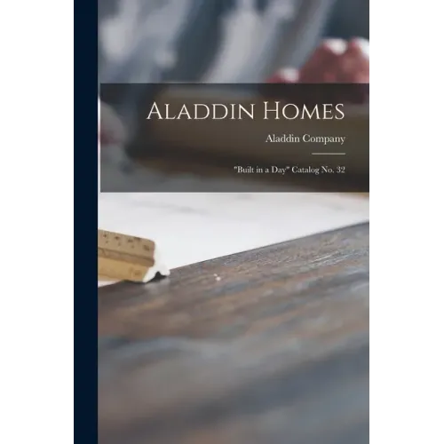 Aladdin Homes: "built in a Day" Catalog No. 32