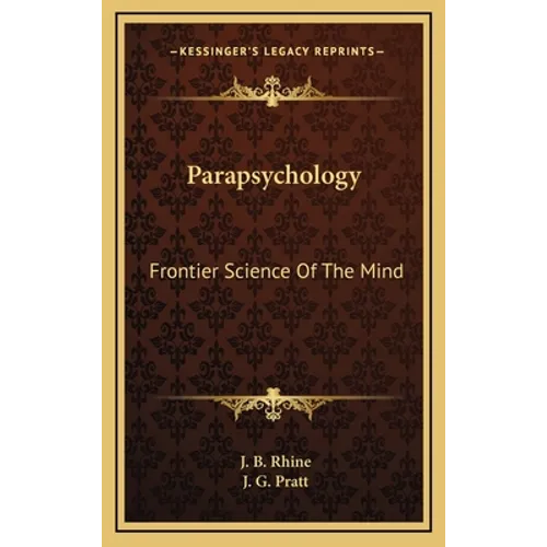 Parapsychology: Frontier Science Of The Mind