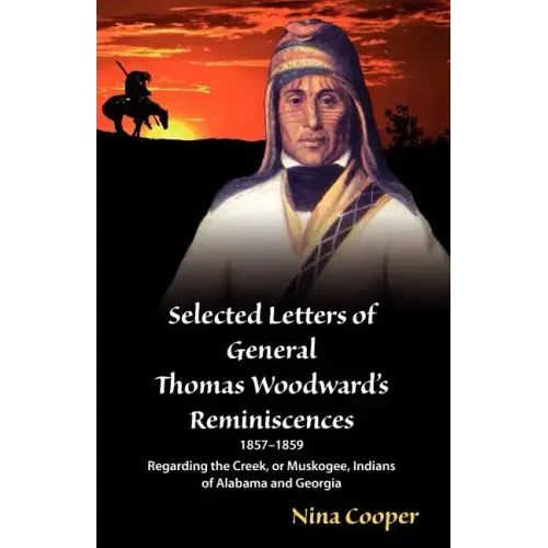 Selected Letters of General Thomas Woodward's Reminiscences