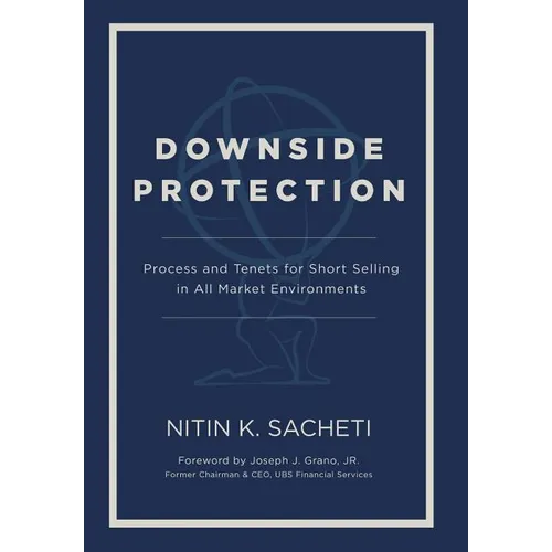 Downside Protection: Process and Tenets for Short Selling in All Market Environments