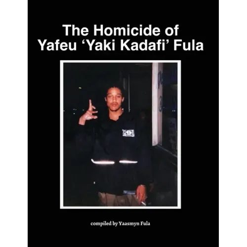The Homicide of Yafeu 'Yaki Kadafi' Fula