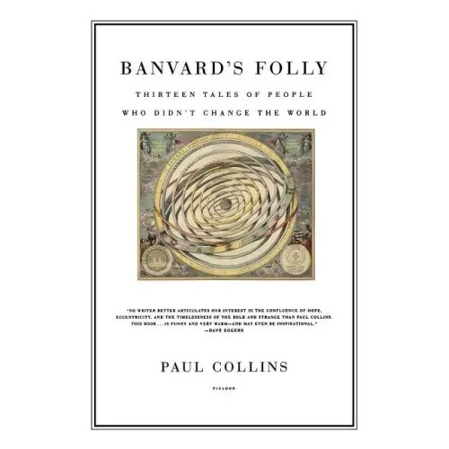 Banvard's Folly: Thirteen Tales of People Who Didn't Change the World