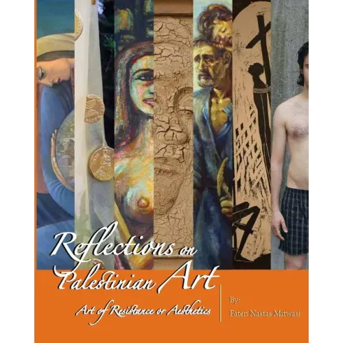Reflections on Palestinian Art: Art of Resistance or Aesthetics