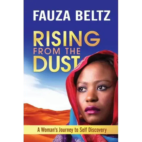 Rising From The Dust: A Woman's Journey to Self Discovery