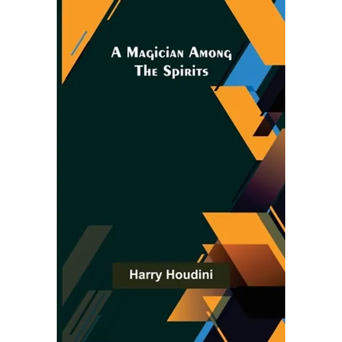 A Magician Among the Spirits