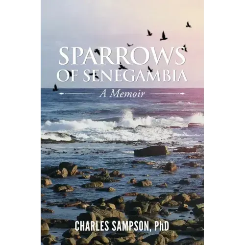 Sparrows of Senegambia: A Memoir