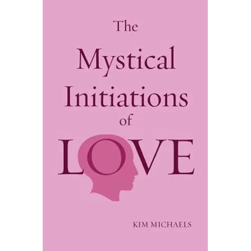 The Mystical Initiations of Love
