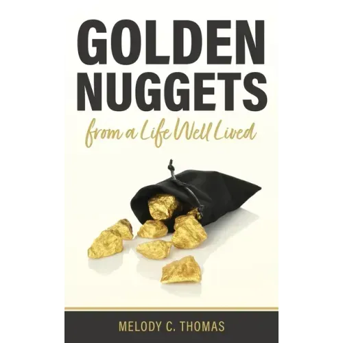 Golden Nuggets From a Life Well Lived