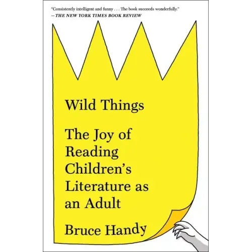 Wild Things: The Joy of Reading Children's Literature as an Adult