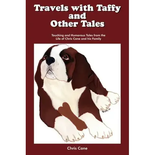 Travels with Taffy and Other Tales: Touching and Humorous Tales from the Life of Chris Cane and His Family
