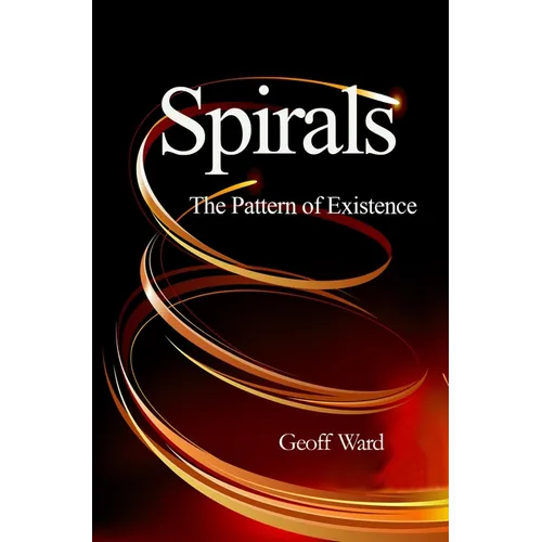 Spirals the Pattern of Existence