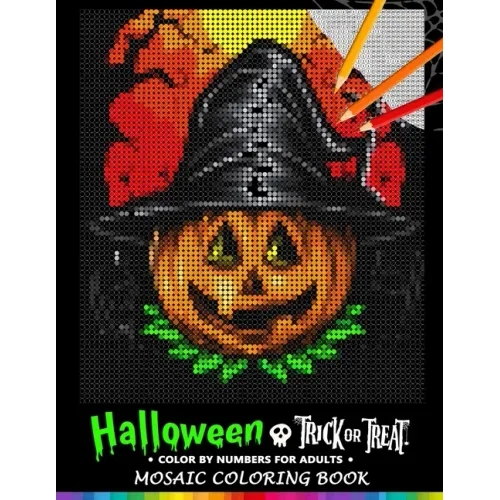 Trick or Treat Halloween Color by Numbers for Adults: Mosaic Coloring Book Stress Relieving Design Puzzle Quest