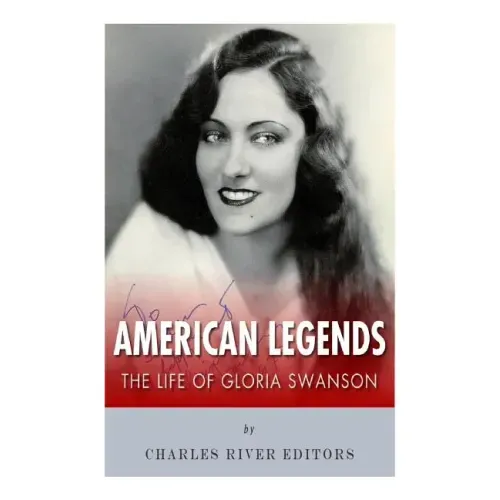 American Legends: The Life of Gloria Swanson