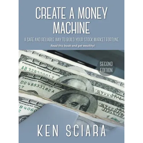 Create a Money Machine: A Safe and Reliable Way To Build Your Stock Market Fortune. Read this book and get wealthy!