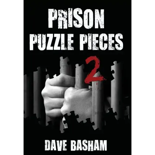 Prison Puzzle Pieces 2: The Realities, Experiences and Insights of a Corrections Officer Doing His Time in Historic Stillwater Prison