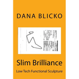 Slim Brilliance: Low Tech Functional Sculpture