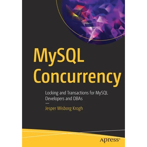 MySQL Concurrency: Locking and Transactions for MySQL Developers and DBAs