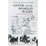 GONE With The WORLD WARS: God's Love Heals All Wounds - Paperback