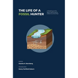 The Life of a Fossil Hunter: A Retelling of Life Spent Searching for Lifeforms of the Past