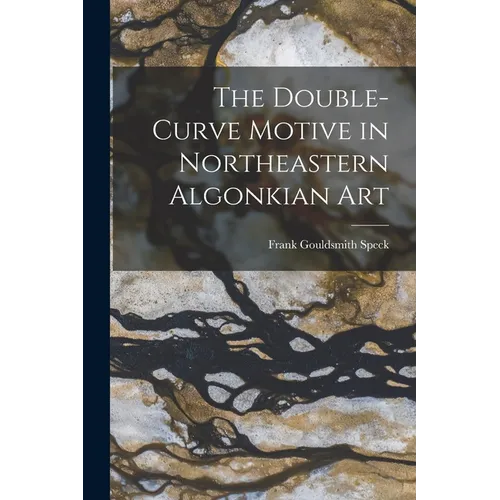 The Double-Curve Motive in Northeastern Algonkian Art