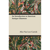An Introduction to American Antique Glassware - Paperback
