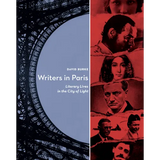Writers in Paris: Literary Lives in the City of Light - Paperback
