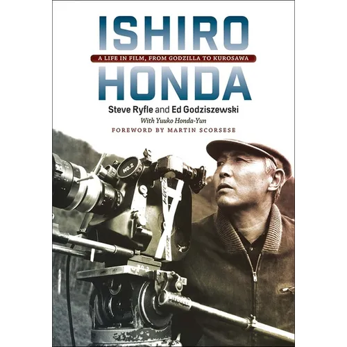 Ishiro Honda: A Life in Film, from Godzilla to Kurosawa