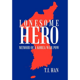 Lonesome Hero: Memoir of a Korea War POW - Hardcover