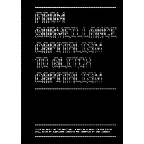 From Surveillance Capitalism to Glitch Capitalism