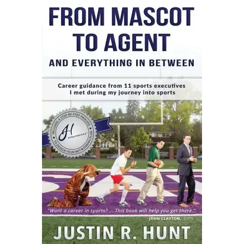 From Mascot To Agent And Everything In Between: Career guidance from 11 sports executives I met during my journey into sports