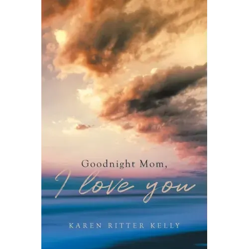 Goodnight Mom, I love you