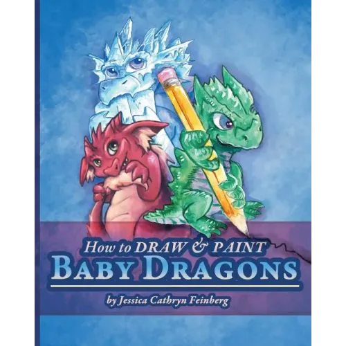 How to Draw & Paint Baby Dragons