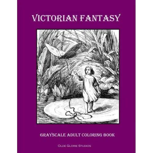 Victorian Fantasy Grayscale Adult Coloring Book