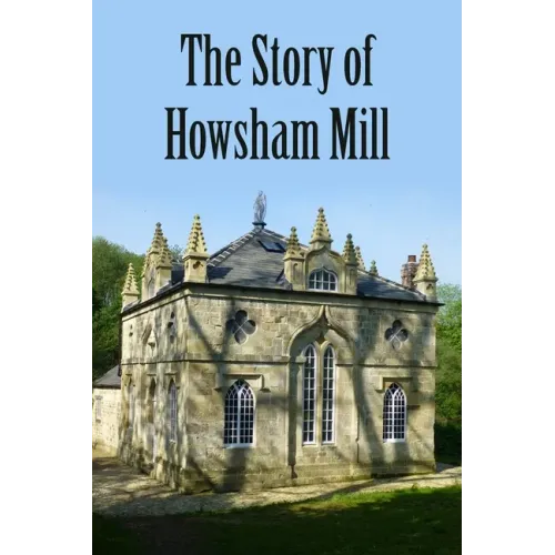 The Story of Howsham Mill: Restoring an 18th century watermill for 21st century use