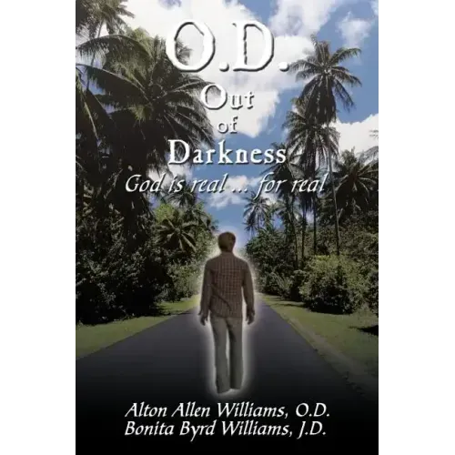 O.D. Out of Darkness: God Is Real ... for Real