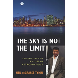 The Sky Is Not the Limit: Adventures of an Urban Astrophysicist - Paperback
