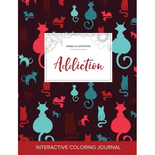 Adult Coloring Journal: Addiction (Animal Illustrations, Cats)
