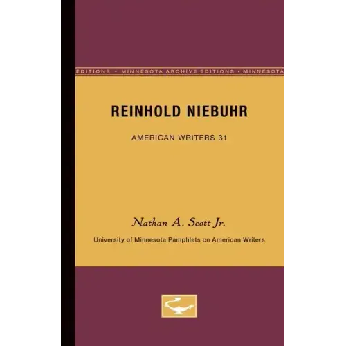 Reinhold Niebuhr - American Writers 31: University of Minnesota Pamphlets on American Writers