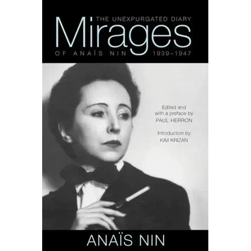 Mirages: The Unexpurgated Diary of Anaïs Nin, 1939-1947