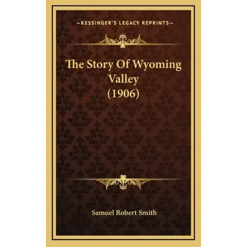 The Story Of Wyoming Valley (1906)