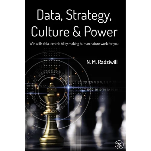 Data, Strategy, Culture & Power: Win with Data-Centric AI by making human nature work for you