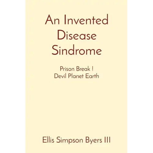 An Invented Disease Sindrome: Prison Break ! Devil Planet Earth