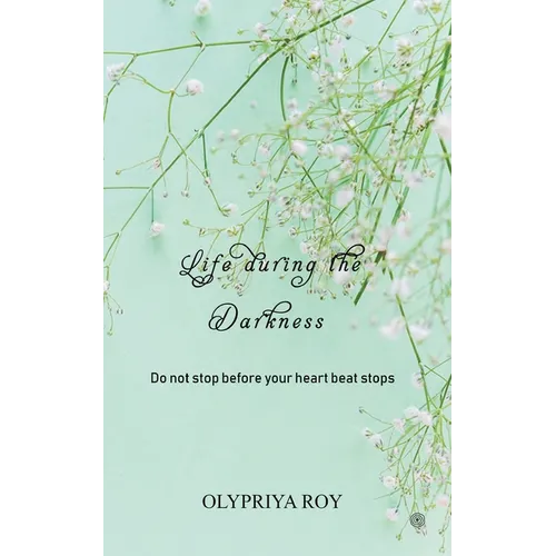 Life during the Darkness