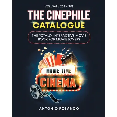 The Cinephile Catalogue: The Totally Interactive Movie Book for Movie Lovers - Volume 1: 2021-1985