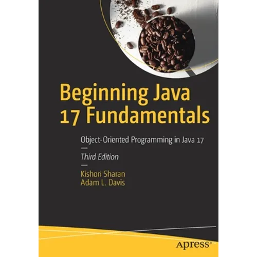 Beginning Java 17 Fundamentals: Object-Oriented Programming in Java 17